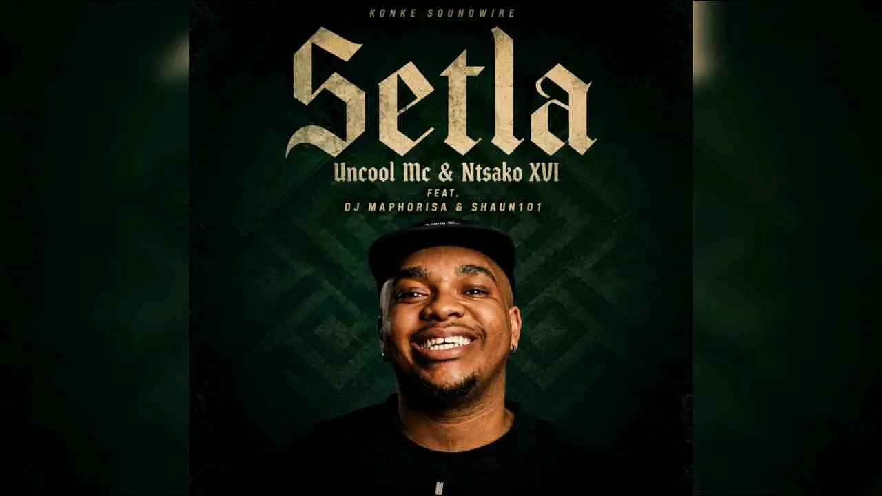 Uncool_MC,_Dj_Maphorisa,_Ntsako_XVI___Focalistic_-_Setla__Official_Audio__feat._Shaun101(128k)